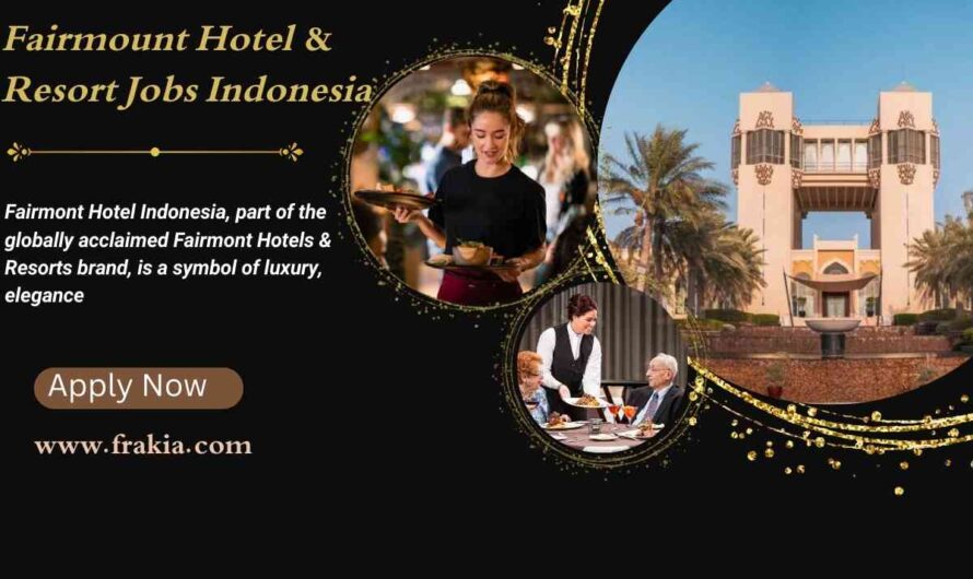 Fairmount Hotel & Resort Jobs Indonesia