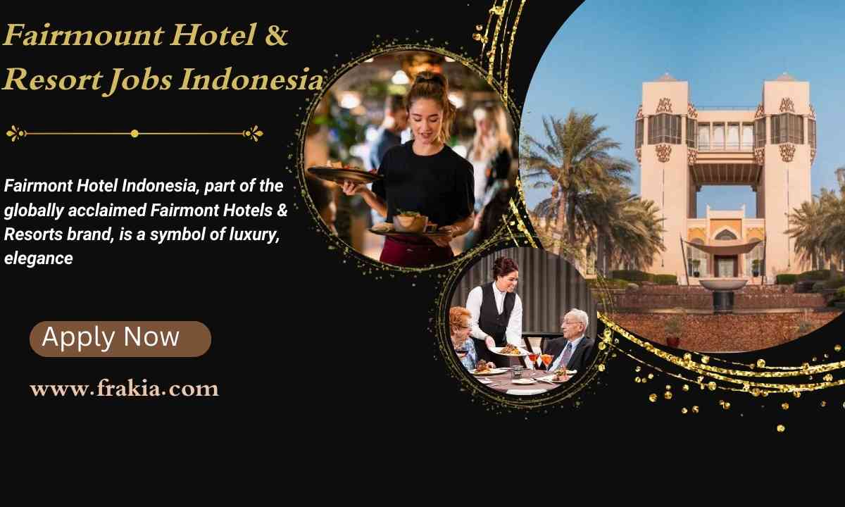 Fairmount Hotel & Resort Jobs Indonesia