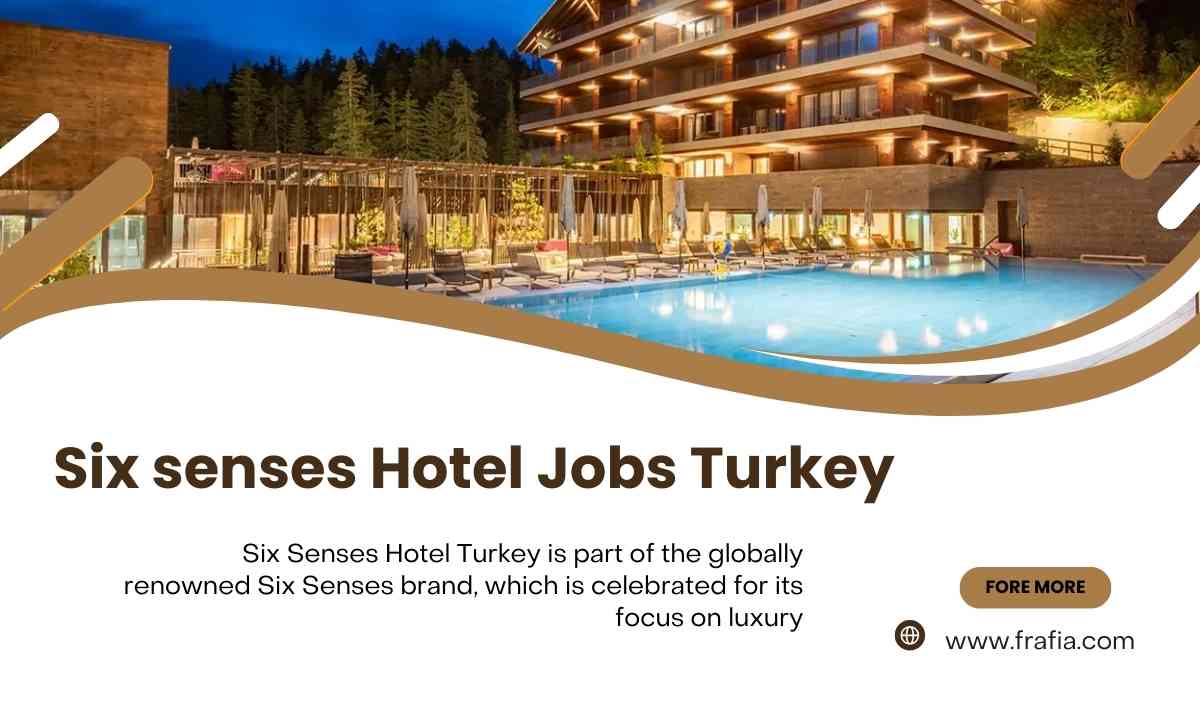 Six senses Hotel Jobs Turkey